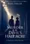 [Penrose & Pyke Mysteries 01] • Murder in the Devil's Half Acre